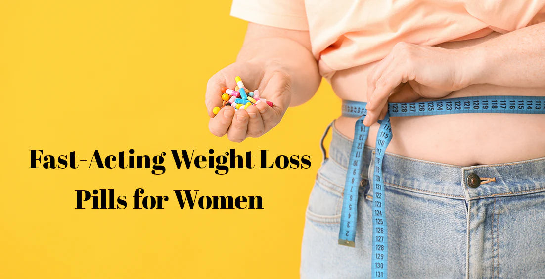 Best Fast-Acting Weight Loss Pills for Women